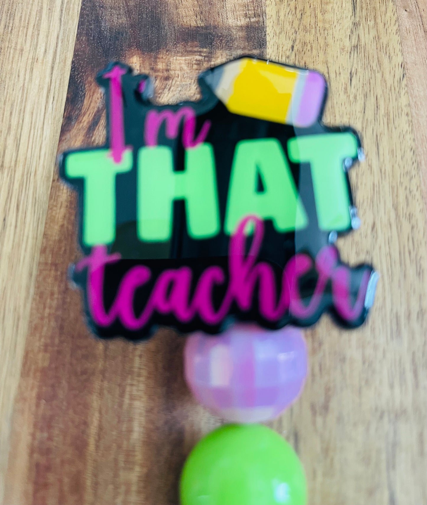 I’m That Teacher Badge Reel With Bubblegum Beads
