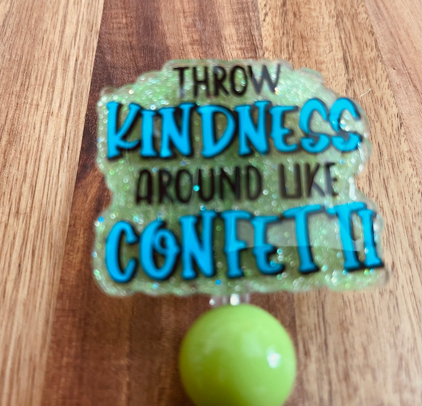 Throw Kindness Around Like Confetti Badge Reel