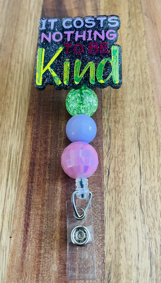 It Cost Nothing to be Kind Badge Reel with Bubblegum Beads