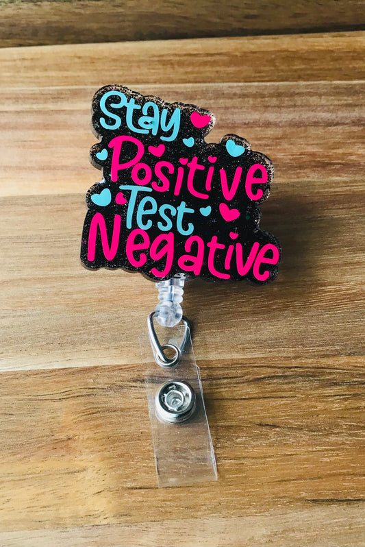 Stay Positive Test Negative Badge Reel